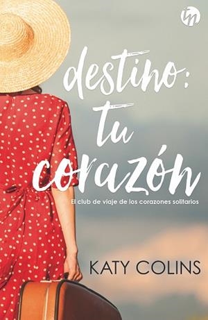 DESTINO: TU CORAZÓN | 9788491708902 | COLINS, KATY | Llibres Parcir | Librería Parcir | Librería online de Manresa | Comprar libros en catalán y castellano online