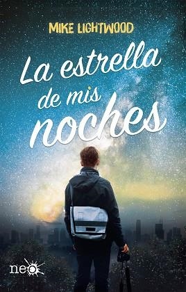 LA ESTRELLA DE MIS NOCHES | 9788417114909 | LIGHTWOOD, MIKE | Llibres Parcir | Librería Parcir | Librería online de Manresa | Comprar libros en catalán y castellano online