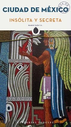 CIUDAD DE MÉXICO.  INSÓLITA Y SECRETA | 9782361951733 | LOBO YAIR | Llibres Parcir | Llibreria Parcir | Llibreria online de Manresa | Comprar llibres en català i castellà online