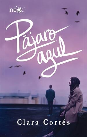 PÁJARO AZUL | 9788417376154 | CORTÉS MARTÍN, CLARA | Llibres Parcir | Librería Parcir | Librería online de Manresa | Comprar libros en catalán y castellano online