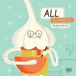 ALL, EL CUINETES | 9788494808142 | SÁNCHEZ MANCEBO, VERÓNICA/SOLANS MERINO, JÚLIA | Llibres Parcir | Llibreria Parcir | Llibreria online de Manresa | Comprar llibres en català i castellà online