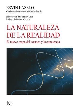 LA NATURALEZA DE LA REALIDAD | 9788499885773 | LASZLO, ERVIN | Llibres Parcir | Llibreria Parcir | Llibreria online de Manresa | Comprar llibres en català i castellà online