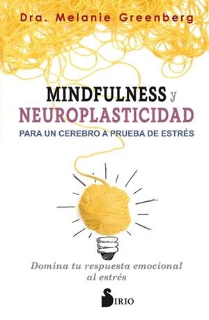 MINDFULNESS Y NEUROPLASTICIDAD PARA UN CEREBRO A PRUEBA DE ESTRÉS | 9788417399009 | GREENBERG, DRA. MELANIE | Llibres Parcir | Llibreria Parcir | Llibreria online de Manresa | Comprar llibres en català i castellà online