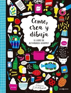 COME, CREA Y DIBUJA | 9788494595257 | LOCKHART, LOUISE | Llibres Parcir | Llibreria Parcir | Llibreria online de Manresa | Comprar llibres en català i castellà online
