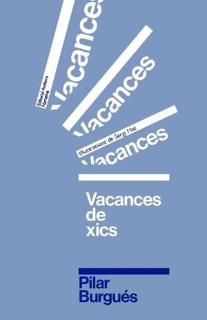 VACANCES DE XICS | 9789992075029 | BURGUES, PILAR | Llibres Parcir | Librería Parcir | Librería online de Manresa | Comprar libros en catalán y castellano online
