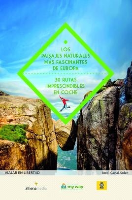 LOS PAISAJES NATURALES MÁS FASCINANTES DE EUROPA. 30 RUTAS IMPRESCINDIBLES EN CO | 9788416395712 | CANAL-SOLER, JORDI | Llibres Parcir | Llibreria Parcir | Llibreria online de Manresa | Comprar llibres en català i castellà online