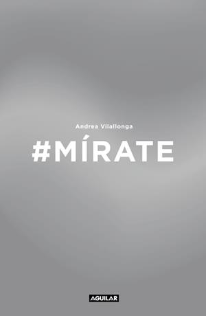 #MÍRATE | 9788403515871 | ANDREA VILALLONGA | Llibres Parcir | Llibreria Parcir | Llibreria online de Manresa | Comprar llibres en català i castellà online