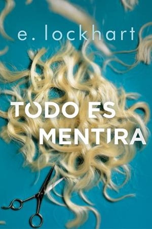 TODO ES MENTIRA | 9788420486840 | E. LOCKHART | Llibres Parcir | Llibreria Parcir | Llibreria online de Manresa | Comprar llibres en català i castellà online