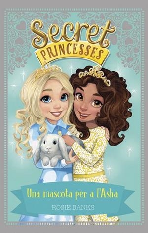 SECRET PRINCESSES 8. UNA MASCOTA PER A L'ASHA | 9788424662257 | BANKS, ROSIE | Llibres Parcir | Llibreria Parcir | Llibreria online de Manresa | Comprar llibres en català i castellà online