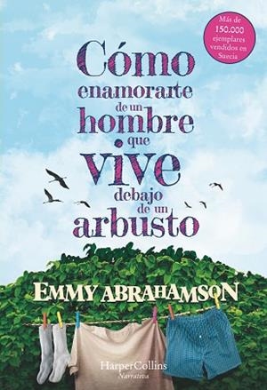 CÓMO ENAMORARTE DE UN HOMBRE QUE VIVE DEBAJO DE UN ARBUSTO | 9788491392378 | ABRAHANSON, EMMY | Llibres Parcir | Llibreria Parcir | Llibreria online de Manresa | Comprar llibres en català i castellà online