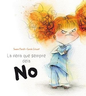 LA NENA QUE SEMPRE DEIA NO | 9788491450191 | MERALLI, SWANN / CROUZET, CAROLE | Llibres Parcir | Llibreria Parcir | Llibreria online de Manresa | Comprar llibres en català i castellà online