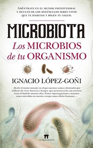 MICROBIOS | 9788494778650 | LÓPEZ GOÑI, IGNACIO | Llibres Parcir | Llibreria Parcir | Llibreria online de Manresa | Comprar llibres en català i castellà online