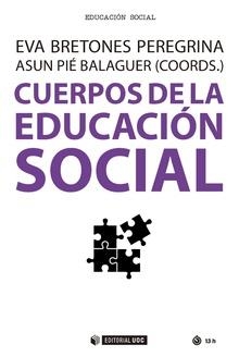 CUERPOS DE LA EDUCACIÓN SOCIAL | 9788491801023 | BRETONES PEREGRINA, EVA/PIÉ BALAGUER, ASUN | Llibres Parcir | Librería Parcir | Librería online de Manresa | Comprar libros en catalán y castellano online