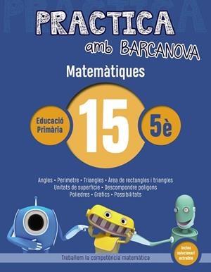 PRACTICA AMB BARCANOVA. MATEMÀTIQUES 15 | 9788448945640 | Llibres Parcir | Librería Parcir | Librería online de Manresa | Comprar libros en catalán y castellano online