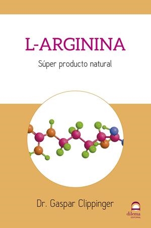 L-ARGININA | 9788498274288 | CLIPPINGER, DR. GASPAR | Llibres Parcir | Llibreria Parcir | Llibreria online de Manresa | Comprar llibres en català i castellà online