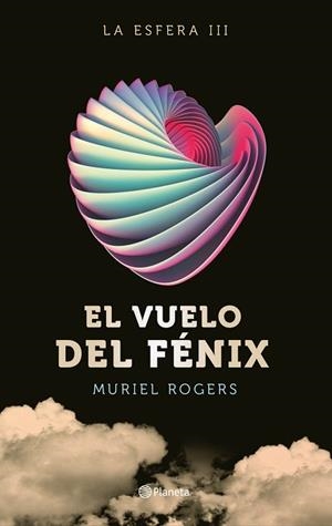 LA ESFERA. EL VUELO DEL FÉNIX (TRILOGÍA LA ESFERA 3) | 9788408162599 | ROGERS, MURIEL | Llibres Parcir | Librería Parcir | Librería online de Manresa | Comprar libros en catalán y castellano online