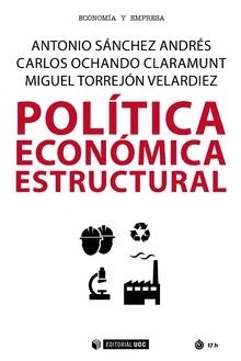 POLÍTICA ECONÓMICA ESTRUCTURAL | 9788491801269 | SÁNCHEZ ANDRÉS, ANTONIO/OCHANDO CLARAMUNT, CARLOS/TORREJÓN VELARDIEZ, MIGUEL | Llibres Parcir | Librería Parcir | Librería online de Manresa | Comprar libros en catalán y castellano online