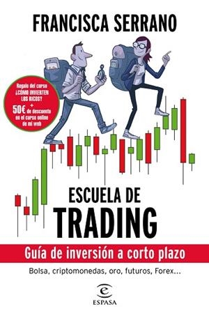 ESCUELA DE TRADING | 9788467052404 | SERRANO RUIZ, FRANCISCA | Llibres Parcir | Llibreria Parcir | Llibreria online de Manresa | Comprar llibres en català i castellà online