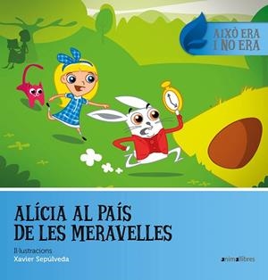 ALÍCIA AL PAÍS DE LES MERAVELLES | 9788416844500 | SEPÚLVEDA, XAVIER | Llibres Parcir | Llibreria Parcir | Llibreria online de Manresa | Comprar llibres en català i castellà online