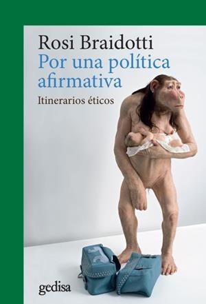 POR UNA POLÍTICA AFIRMATIVA | 9788416919970 | BRAIDOTTI, ROSI | Llibres Parcir | Llibreria Parcir | Llibreria online de Manresa | Comprar llibres en català i castellà online