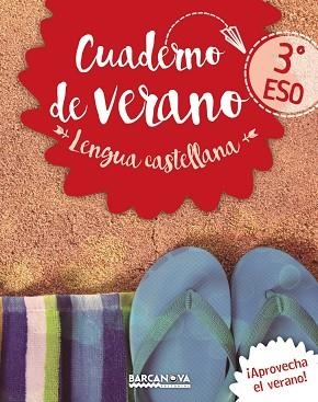 LENGUA CASTELLANA 3º ESO CUADERNO DE VERANO | 9788448942076 | LLOMPART, IGNASI | Llibres Parcir | Librería Parcir | Librería online de Manresa | Comprar libros en catalán y castellano online