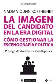LA IMAGEN DEL CANDIDATO EN LA ERA DIGITAL | 9788491801603 | VIOUNNIKOFF BENET, NADIA ALEXANDRA | Llibres Parcir | Librería Parcir | Librería online de Manresa | Comprar libros en catalán y castellano online