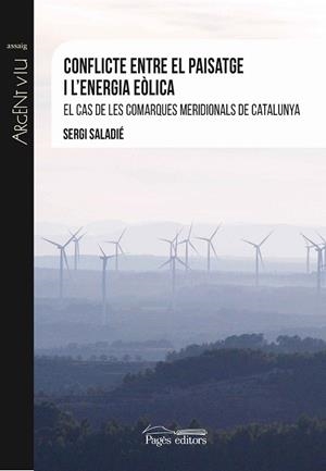 CONFLICTE ENTRE EL PAISATGE I L'ENERGIA EÒLICA | 9788499759760 | SALADIÉ GIL, SERGI | Llibres Parcir | Librería Parcir | Librería online de Manresa | Comprar libros en catalán y castellano online