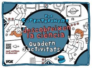 ELS SUPERTAFANERS DESCOBREIXEN LA CIÈNCIA | 9788499742854 | VOX EDITORIAL | Llibres Parcir | Librería Parcir | Librería online de Manresa | Comprar libros en catalán y castellano online