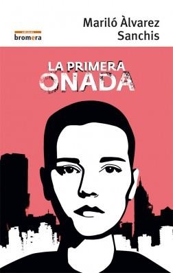 LA PRIMERA ONADA | 9788490268551 | ÀLVAREZ SANCHIS, MARILÓ | Llibres Parcir | Llibreria Parcir | Llibreria online de Manresa | Comprar llibres en català i castellà online