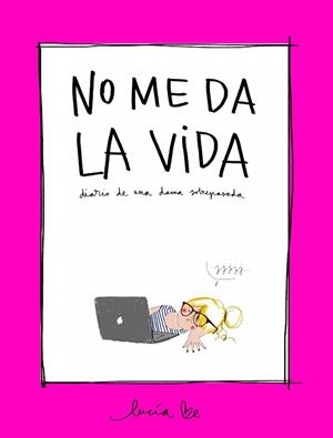 NO ME DA LA VIDA | 9788416890705 | BE, LUCÍA | Llibres Parcir | Librería Parcir | Librería online de Manresa | Comprar libros en catalán y castellano online