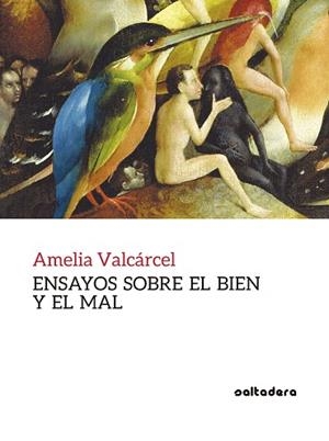 ENSAYOS SOBRE EL BIEN Y EL MAL | 9788494755279 | VALCÁRCEL BERNALDO DE QUIRÓS, AMELIA | Llibres Parcir | Llibreria Parcir | Llibreria online de Manresa | Comprar llibres en català i castellà online