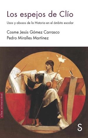 LOS ESPEJOS DE CLÍO | 9788477376507 | GÓMEZ CARRASCO, COSME JESÚS/MIRALLES MARTÍNEZ, PEDRO | Llibres Parcir | Librería Parcir | Librería online de Manresa | Comprar libros en catalán y castellano online