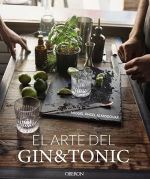 EL ARTE DEL GIN TONIC. EDICIÓN ACTUALIZADA | 9788441540088 | ALMODÓVAR, MIGUEL ÁNGEL | Llibres Parcir | Llibreria Parcir | Llibreria online de Manresa | Comprar llibres en català i castellà online