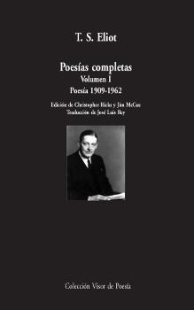 POESÍAS COMPLETAS. VOLUMEN I: POESÍA,  1909-1962 | 9788498956696 | ELIOT, T.S. | Llibres Parcir | Librería Parcir | Librería online de Manresa | Comprar libros en catalán y castellano online