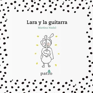 LARA Y LA GUITARRA | 9788417376178 | NADAL, MARTINA | Llibres Parcir | Librería Parcir | Librería online de Manresa | Comprar libros en catalán y castellano online