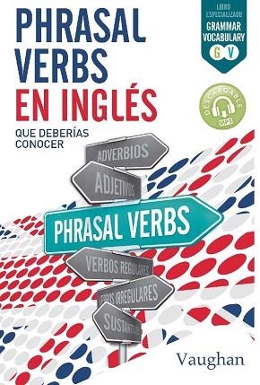 PHRASAL VERBS EN INGLÉS QUE DEBERÍAS CONOCER | 9788416667321 | NOWICKY, JULIA/O'CONNOR, SIOBHAN | Llibres Parcir | Librería Parcir | Librería online de Manresa | Comprar libros en catalán y castellano online