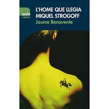 L'HOME QUE LLEGIA MIQUEL STROGOFF | 9788417353032 | BENAVENTE CASSANYES, JAUME | Llibres Parcir | Librería Parcir | Librería online de Manresa | Comprar libros en catalán y castellano online