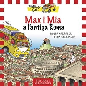 YELLOW VAN 12. MAX I MIA A L'ANTIGA ROMA | 9788424663155 | DICKINSON, VITA | Llibres Parcir | Llibreria Parcir | Llibreria online de Manresa | Comprar llibres en català i castellà online