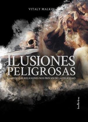 ILUSIONES PELIGROSAS | 9788415732327 | MALKIN, VITALY | Llibres Parcir | Llibreria Parcir | Llibreria online de Manresa | Comprar llibres en català i castellà online