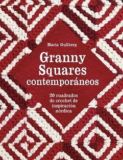 GRANNY SQUARES CONTEMPORÁNEOS | 9788425231001 | GULLBERG, MARIA | Llibres Parcir | Librería Parcir | Librería online de Manresa | Comprar libros en catalán y castellano online