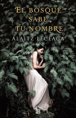 EL BOSQUE SABE TU NOMBRE | 9788466662925 | LECEAGA, ALAITZ | Llibres Parcir | Llibreria Parcir | Llibreria online de Manresa | Comprar llibres en català i castellà online