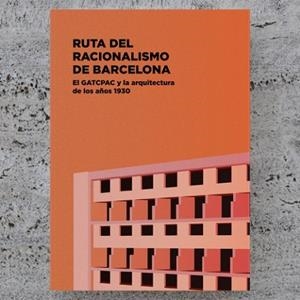 RUTA DEL RACIONALISMO DE BARCELONA | 9788496696365 | CABRÉ MASSOT, TATE | Llibres Parcir | Llibreria Parcir | Llibreria online de Manresa | Comprar llibres en català i castellà online