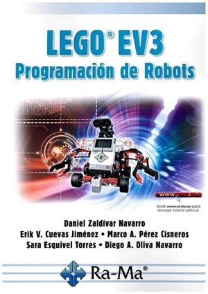 LEGO EV3. PROGRAMACIÓN DE ROBOTS | 9788499647388 | ZALDÍVAR NAVARRO, DANIEL/ CUEVAS JIMÉNEZ, ERIK VALDEMAR/ PÉREZ CISNEROS, MARCO ANTONIO | Llibres Parcir | Llibreria Parcir | Llibreria online de Manresa | Comprar llibres en català i castellà online