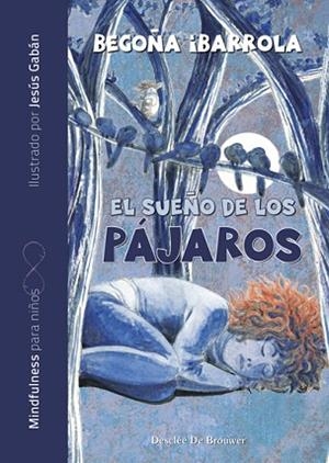 EL SUEÑO DE LOS PÁJAROS | 9788433029867 | IBARROLA LÓPEZ DE DAVALILLO, BEGOÑA | Llibres Parcir | Librería Parcir | Librería online de Manresa | Comprar libros en catalán y castellano online