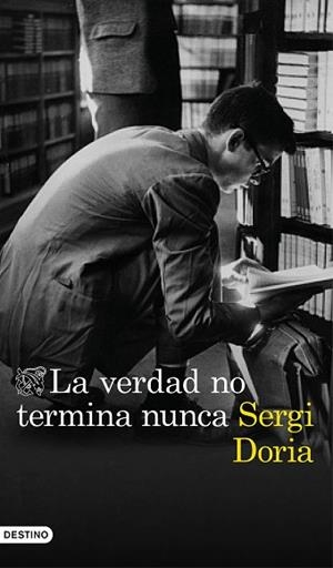 LA VERDAD NO TERMINA NUNCA | 9788423354047 | DORIA, SERGI | Llibres Parcir | Librería Parcir | Librería online de Manresa | Comprar libros en catalán y castellano online