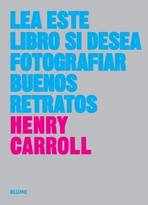LEA ESTE LIBRO SI DESEA TOMAR BUENOS RETRATOS | 9788417254773 | CARROLL, HENRY | Llibres Parcir | Llibreria Parcir | Llibreria online de Manresa | Comprar llibres en català i castellà online