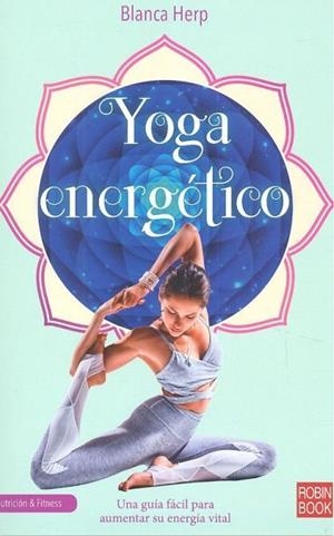 YOGA ENERGÉTICO | 9788499175287 | HERP, BLANCA | Llibres Parcir | Llibreria Parcir | Llibreria online de Manresa | Comprar llibres en català i castellà online