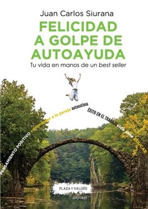 FELICIDAD A GOLPE DE AUTOAYUDA | 9788417121082 | SIURANA,JUAN CARLOS | Llibres Parcir | Librería Parcir | Librería online de Manresa | Comprar libros en catalán y castellano online