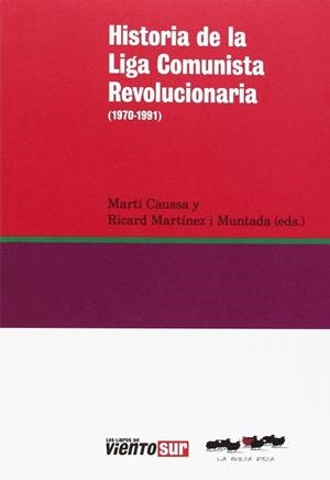 HISTORIA DE LA LIGA COMUNISTA REVOLUCIONARIA (1970-1991) | 9788494001192 | MARTÍ CAUSSÀ Y RICARD MARTÍNEZ I MUNTADA | Llibres Parcir | Llibreria Parcir | Llibreria online de Manresa | Comprar llibres en català i castellà online