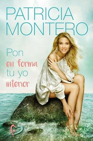 PON EN FORMA TU YO INTERIOR | 9788427044487 | MONTERO, PATRICIA | Llibres Parcir | Llibreria Parcir | Llibreria online de Manresa | Comprar llibres en català i castellà online